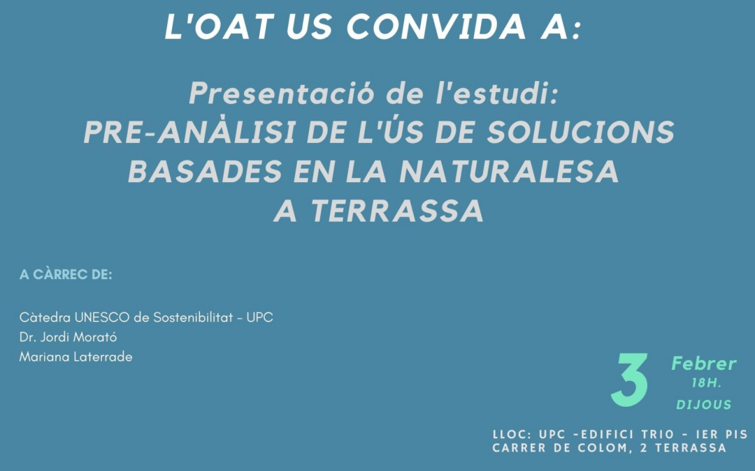 Presentació de l’estudi ” PRE-ANÀLISI DE L’ÚS DE SOLUCIONS BASADES EN LA NATURALESA A TERRASSA”